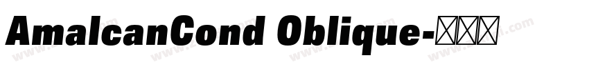 AmalcanCond Oblique字体转换 AmalcanCond Oblique字体转换